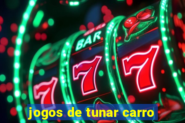 jogos de tunar carro